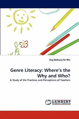 Alfabetizarea de gen: Where's the Why and Who? - Genre Literacy: Where's the Why and Who?