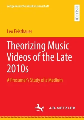 Teoretizarea videoclipurilor muzicale de la sfârșitul anilor 2010: Studiul unui profesionist asupra unui mediu - Theorizing Music Videos of the Late 2010s: A Prosumer's Study of a Medium