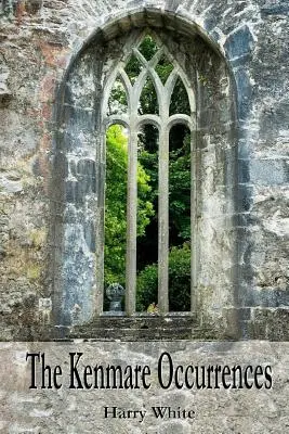 Întâmplările din Kenmare (The Kenmare Occurrences) - The Kenmare Occurrences