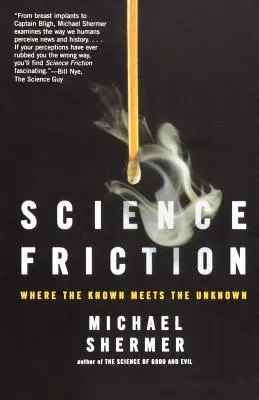 Fricțiunea științei: Unde cunoscutul întâlnește necunoscutul - Science Friction: Where the Known Meets the Unknown
