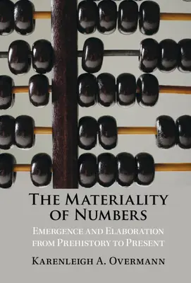 Materialitatea numerelor: Emergență și elaborare din preistorie până în prezent - The Materiality of Numbers: Emergence and Elaboration from Prehistory to Present