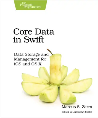 Core Data în Swift: Stocarea și gestionarea datelor pentru IOS și OS X - Core Data in Swift: Data Storage and Management for IOS and OS X