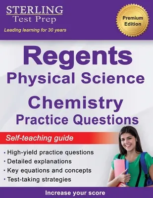 Întrebări practice de chimie Regents: New York Regents Physical Science Chemistry Practice Questions cu explicații detaliate - Regents Chemistry Practice Questions: New York Regents Physical Science Chemistry Practice Questions with Detailed Explanations