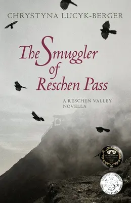 Contrabandistul din Pasul Reschen: O nuvelă din Valea Reschen - The Smuggler of Reschen Pass: A Reschen Valley Novella