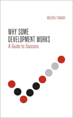 De ce funcționează unele dezvoltări: Înțelegerea succesului - Why Some Development Works: Understanding Success