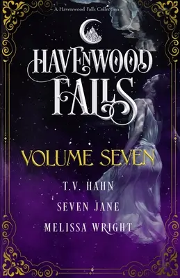 Havenwood Falls Volumul șapte - Havenwood Falls Volume Seven