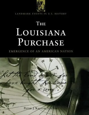 Achiziția Louisiana: Apariția unei națiuni americane - The Louisiana Purchase: Emergence of an American Nation
