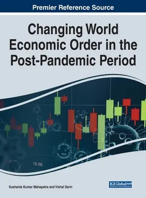 Schimbarea ordinii economice mondiale în perioada post-pandemică - Changing World Economic Order in the Post-Pandemic Period