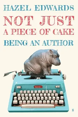 Not Just a Piece of Cake: A fi un autor - Not Just a Piece of Cake: Being an Author