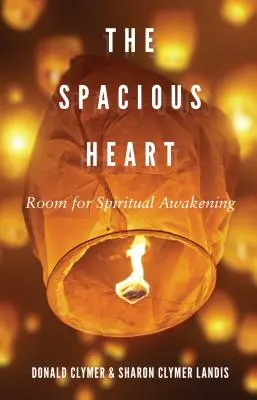 Inima spațioasă: Spațiu pentru trezirea spirituală - The Spacious Heart: Room for Spiritual Awakening