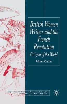 Scriitoarele britanice și Revoluția franceză: Cetățeni ai lumii - British Women Writers and the French Revolution: Citizens of the World