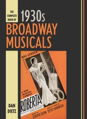 Cartea completă a musicalurilor Broadway din anii 1930 - The Complete Book of 1930s Broadway Musicals