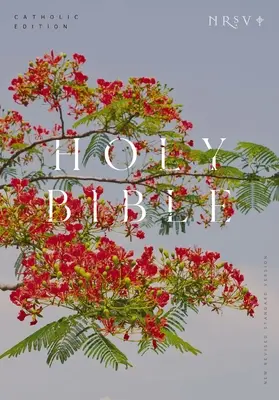 Biblia catolică NRSV, ediție catolică, Royal Poinciana broșată (Global Cover Series): Sfânta Biblie - NRSV Catholic Edition Bible, Royal Poinciana Paperback (Global Cover Series): Holy Bible