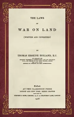 Legile războiului pe uscat (1908): (scrise și nescrise) - The Laws of War on Land (1908): (Written and Unwritten)