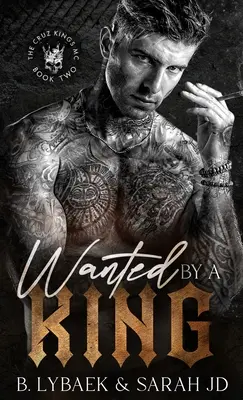 Căutat de un rege: O poveste de dragoste MC întunecată - Wanted by a King: A dark MC romance