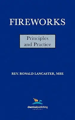 Artificii, principii și practică, ediția 1 - Fireworks, Principles and Practice, 1st Edition