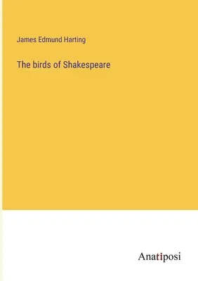 Păsările lui Shakespeare - The birds of Shakespeare