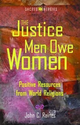 Justiția pe care bărbații o datorează femeilor - Justice Men Owe Women