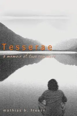 Tesserae: A Memoir of Two Summers (Memoriile a două veri) - Tesserae: A Memoir of Two Summers
