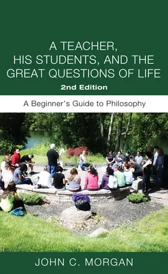 Un profesor, elevii săi și marile întrebări ale vieții, ediția a doua - A Teacher, His Students, and the Great Questions of Life, Second Edition