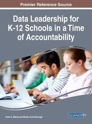 Data Leadership for K-12 Schools in a Time of Accountability (Conducerea datelor pentru școlile K-12 într-o perioadă de responsabilitate) - Data Leadership for K-12 Schools in a Time of Accountability