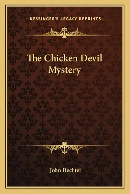 Misterul Diavolului Pui - The Chicken Devil Mystery