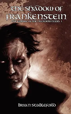 Umbra lui Frankenstein (The Empire of the Necromancers 1) - The Shadow of Frankenstein (The Empire of the Necromancers 1)