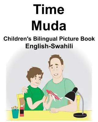 English-Swahili Time/Muda Carte bilingvă cu imagini pentru copii - English-Swahili Time/Muda Children's Bilingual Picture Book