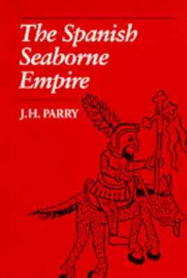 Imperiul spaniol maritim - The Spanish Seaborne Empire
