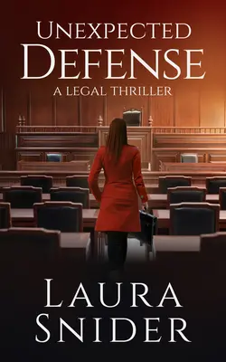 Apărare neașteptată: Un thriller juridic - Unexpected Defense: A Legal Thriller