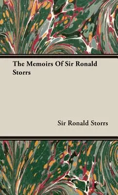 Memoriile lui Sir Ronald Storrs - The Memoirs of Sir Ronald Storrs