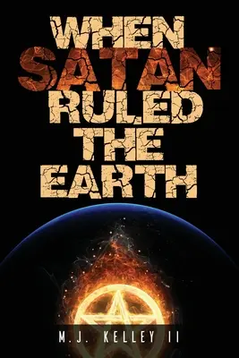 Când Satana conducea Pământul: Cartea I - When Satan Ruled the Earth: Book I
