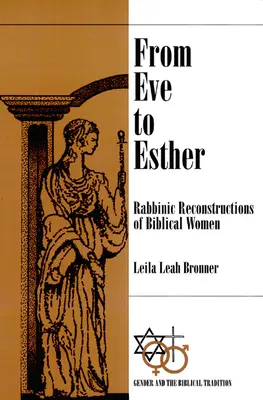 De la Eva la Estera: Reconstrucții rabinice ale femeilor biblice - From Eve to Esther: Rabbinic Reconstructions of Biblical Women