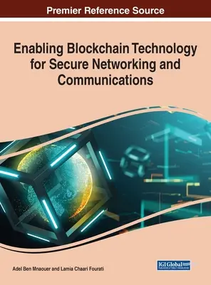 Abilitarea tehnologiei Blockchain pentru rețele și comunicații sigure - Enabling Blockchain Technology for Secure Networking and Communications