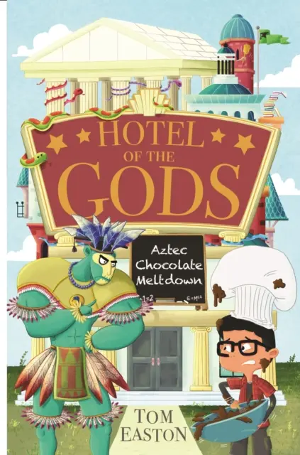 Hotel of the Gods: Aztec Chocolate Meltdown - Cartea 3 - Hotel of the Gods: Aztec Chocolate Meltdown - Book 3