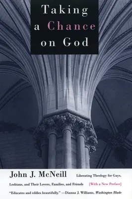 Luând o șansă pe Dumnezeu: Liberating Theology for Gays, Lesbians, and Their Lovers, Families, and Friends - Taking a Chance on God: Liberating Theology for Gays, Lesbians, and Their Lovers, Families, and Friends