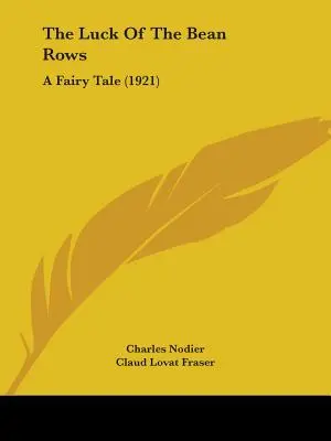 Norocul rândurilor de fasole: A Fairy Tale (1921) - The Luck Of The Bean Rows: A Fairy Tale (1921)
