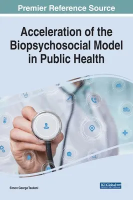 Accelerarea modelului biopsihosocial în sănătatea publică - Acceleration of the Biopsychosocial Model in Public Health