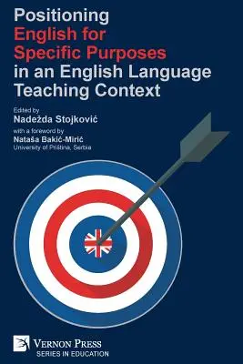 Poziționarea limbii engleze pentru scopuri specifice într-un context de predare a limbii engleze - Positioning English for Specific Purposes in an English Language Teaching Context