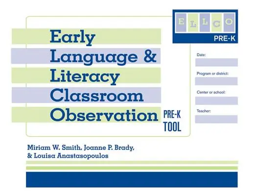 Instrumentul de observare a limbajului și alfabetizării timpurii în clasă, Pre-K (Ellco Pre-K) - Early Language and Literacy Classroom Observation Tool, Pre-K (Ellco Pre-K)
