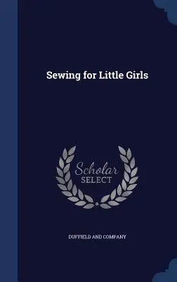 Coasere pentru fetițe - Sewing for Little Girls