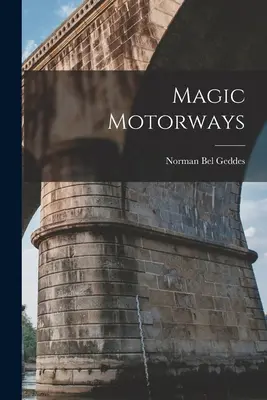 Autostrăzi magice - Magic Motorways