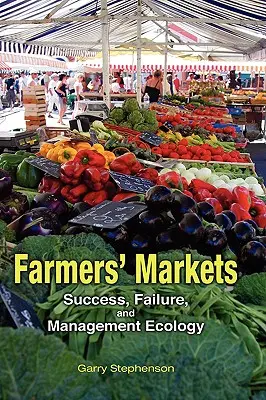 Piețele fermierilor: Succes, eșec și ecologie de management - Farmers' Markets: Success, Failure, and Management Ecology