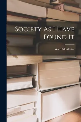 Societatea așa cum am găsit-o - Society As I Have Found It