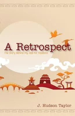 A Retrospect (Ediție actualizată): Povestea din spatele zelului meu pentru misiuni - A Retrospect (Updated Edition): The Story Behind My Zeal for Missions