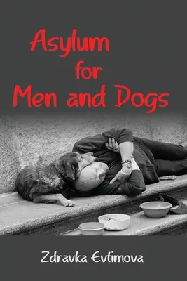 Azil pentru bărbați și câini - Asylum for Men and Dogs