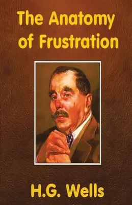 Anatomia frustrării (The Anatomy of Frustration) - The Anatomy of Frustration