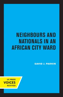 Vecini și cetățeni într-un cartier al unui oraș african - Neighbours and Nationals in an African City Ward
