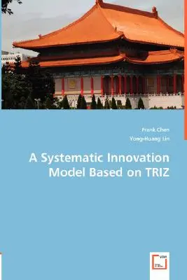 Un model de inovare sistematică bazat pe TRIZ - A Systematic Innovation Model Based on TRIZ