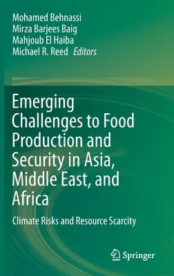Provocări emergente pentru producția și securitatea alimentară în Asia, Orientul Mijlociu și Africa: Riscurile climatice și lipsa resurselor - Emerging Challenges to Food Production and Security in Asia, Middle East, and Africa: Climate Risks and Resource Scarcity